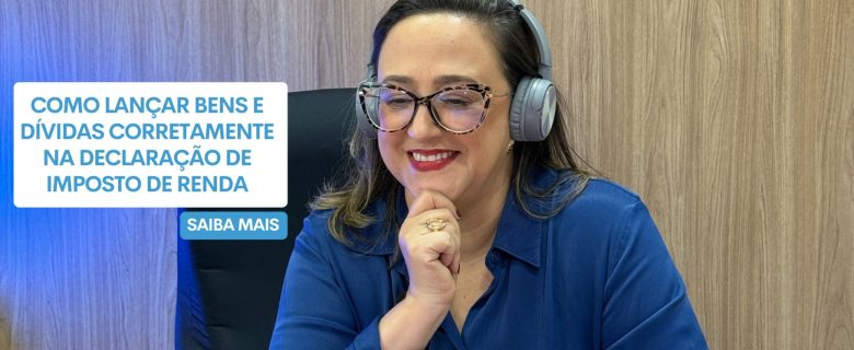 COMO LANÇAR BENS E DÍVIDAS CORRETAMENTE NA DECLARAÇÃO DE IMPOSTO DE RENDA contabiidade-especializada-construcao-civil-kaed-contabilidade-como-lancar-bens-e-dividas-corretamente-na-declaracao-do-imposto-de-renda