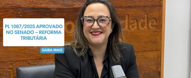 contabiidade-especializada-construcao-civil-kaed-contabilidade-pl1087-2025-aprovado-no-senado-reforma-tributaria